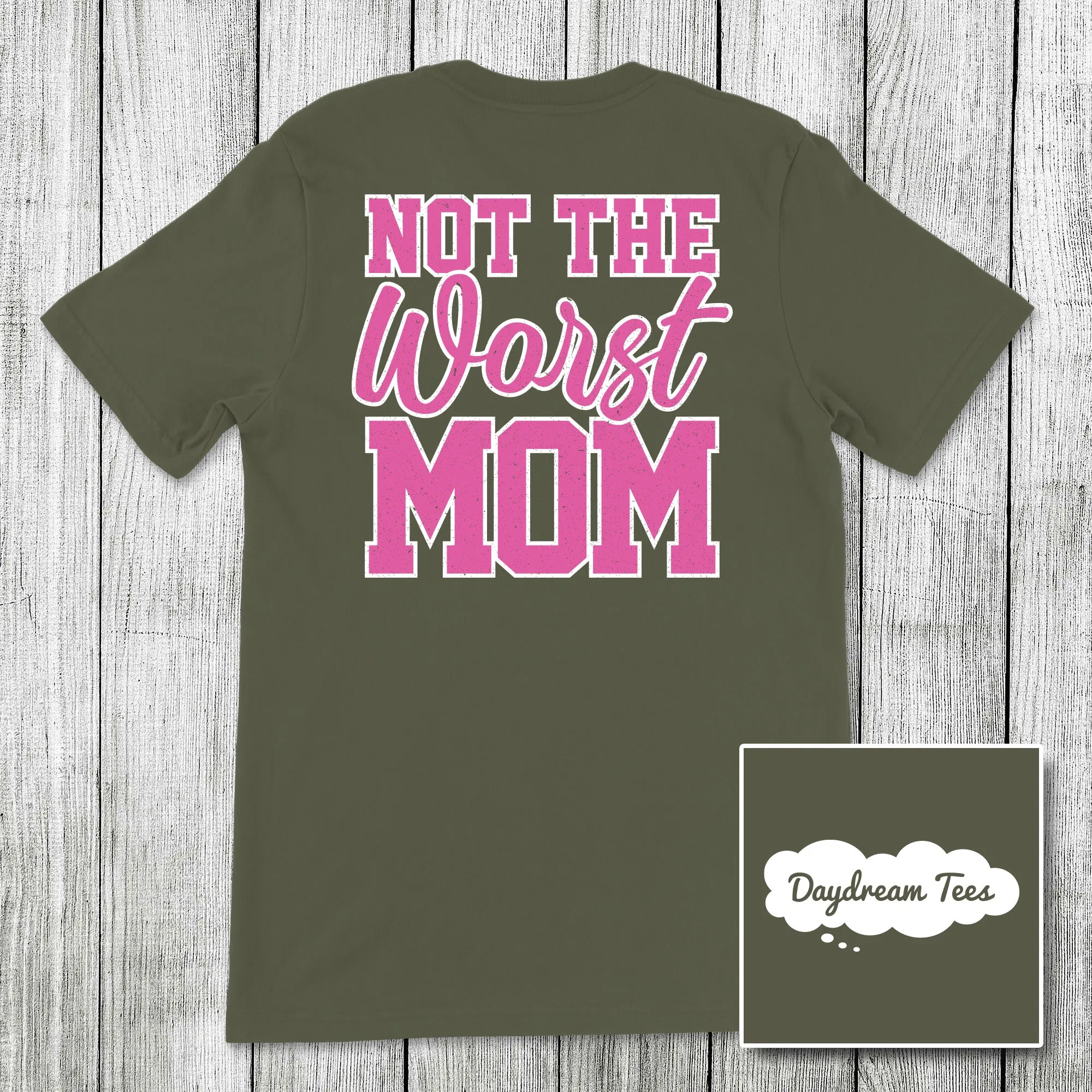 Daydream Tees Not the Worst Mom